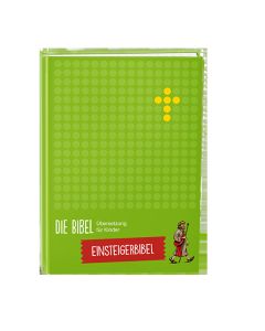 Einsteigerbibel – Die Bibel - Übersetzung für Kinder