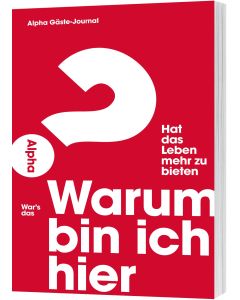 Warum bin ich hier? - Alpha Gäste-Journal