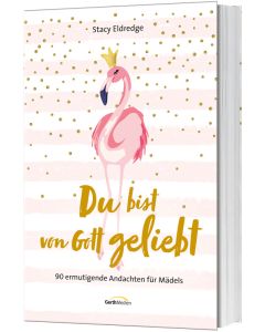 Du bist von Gott geliebt - Für Mädels