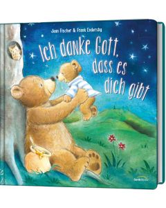 Ich danke Gott, dass es dich gibt