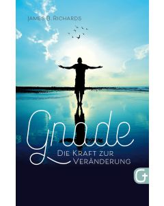 Gnade – die Kraft zur Veränderung