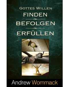Gottes Willen finden, befolgen, erfüllen