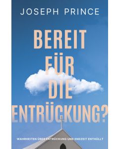 Bereit für die Entrückung?