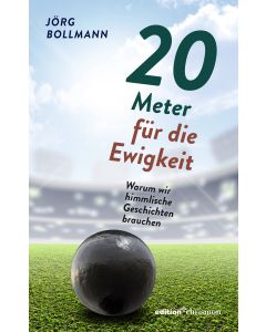 20 Meter für die Ewigkeit