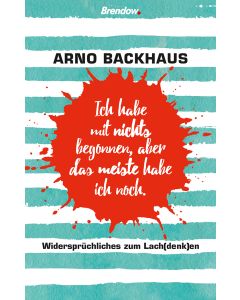 Ich habe mit nichts begonnen, aber das meiste habe ich noch.