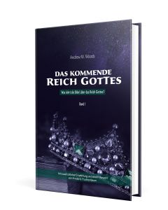 Das kommende Reich Gottes – Band 1