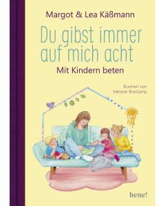 Du gibst immer auf mich acht – Gebete für Kinder ab 4 Jahren
