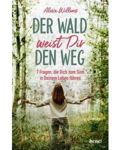 Der Wald weist Dir den Weg