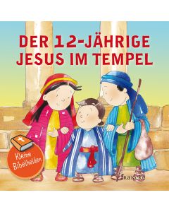 Kleine Bibelhelden - Der 12-jährige Jesus im Tempel
