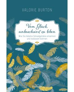 Vom Glück, unbeschwert zu leben