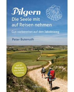 Pilgern. Die Seele mit auf Reisen nehmen