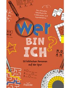Wer bin ich? 50 biblischen Personen auf der Spur