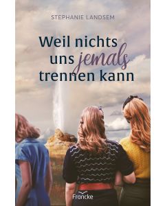 Weil nichts uns jemals trennen kann