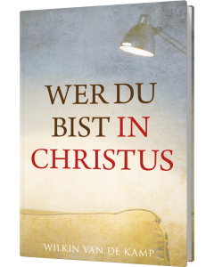 Wer du bist in Christus