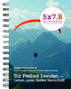 5x7.B Zur Freiheit berufen - Leben unter Gottes Herrschaft