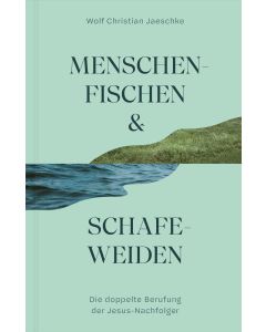 Menschenfischen & Schafeweiden