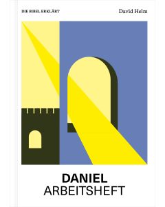 Daniel | Arbeitsheft (Die Bibel erklärt)
