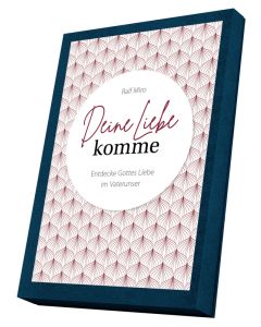Deine Liebe komme