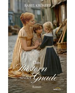 Das Fl&uuml;stern seiner Gnade