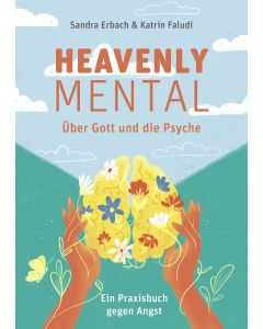 Heavenly Mental – Über Gott und die Psyche