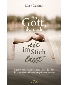 Ein Gott, der mich nie im Stich lässt