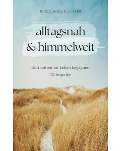 alltagsnah & himmelweit