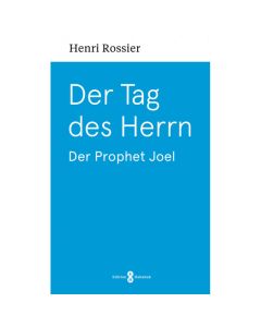 Der Tag des Herrn - Der Prophet Joel