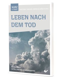 Leben nach dem Tod – kurzgefasst