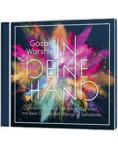 Gospel Worship - In deine Hand (CD)