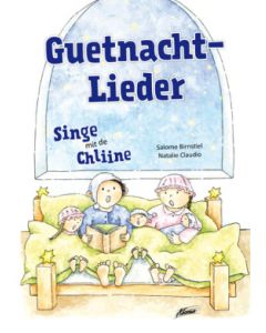 Guetnachtlieder - Singe mit de Chliine  (Lieder-Bilderbuch)