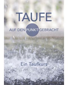 Taufe - Auf den Punkt gebracht