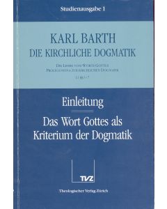 Die Kirchliche Dogmatik. Studienausgabe / Karl Barth: Die Kirchliche Dogmatik. Studienausgabe