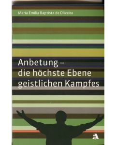 Anbetung die höchste Ebene geistlichen Kampfes (Occasion)