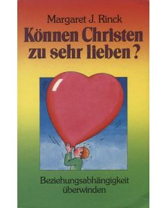 Können Christen zu sehr lieben ?  (Occasion)