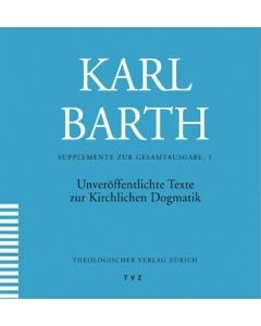 Unveröffentlichte Texte zur Kirchlichen Dogmatik