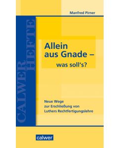 Allein aus Gnade - was soll`s?