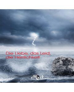 Die Liebe, das Leid, die Herrlichkeit