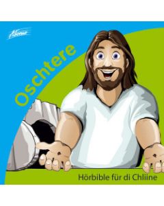 Hörbible für di Chliine - Oschtere