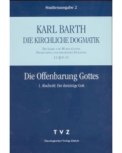 Die Kirchliche Dogmatik. Studienausgabe / Karl Barth: Die Kirchliche Dogmatik. Studienausgabe
