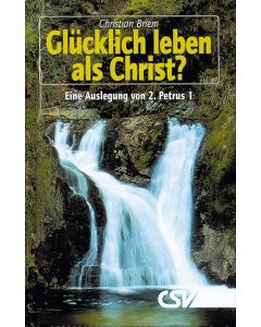Glücklich leben als Christ?
