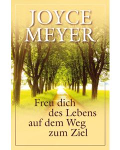 Freu dich des Lebens auf dem Weg zum Ziel (Occasion)