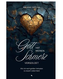 Gott hat meinen Schmerz vergoldet