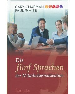 Die fünf Sprachen der Mitarbeitermotivation  (Occasion)
