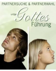 Partnersuche & Partnerwahl unter Gottes Führung (Occasion)