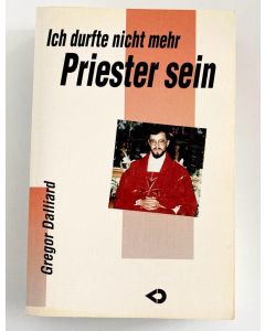 Ich durfte nicht mehr Priester sein (Occasion)