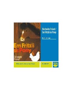(CD) Die beide Fründ/Em Fritzli sis Pony