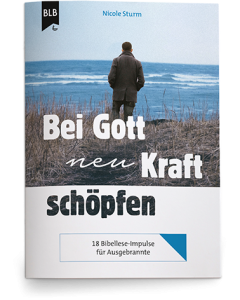 Bei Gott neu Kraft schöpfen