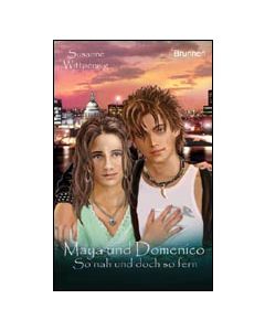 Maya und Domenico - So nah und doch so fern