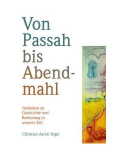 Von Passah bis Abendmahl